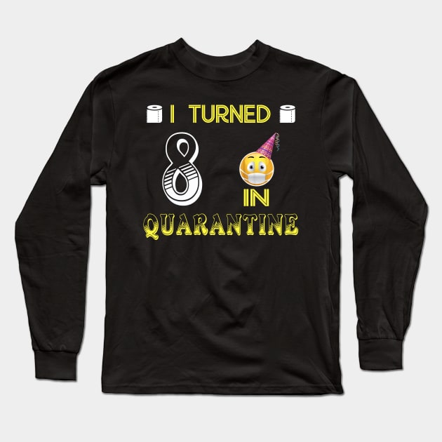 I Turned 8 in quarantine Funny face mask Toilet paper Long Sleeve T-Shirt by Jane Sky